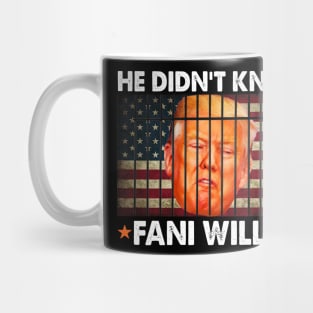 He didn't know Fani Willis Mug